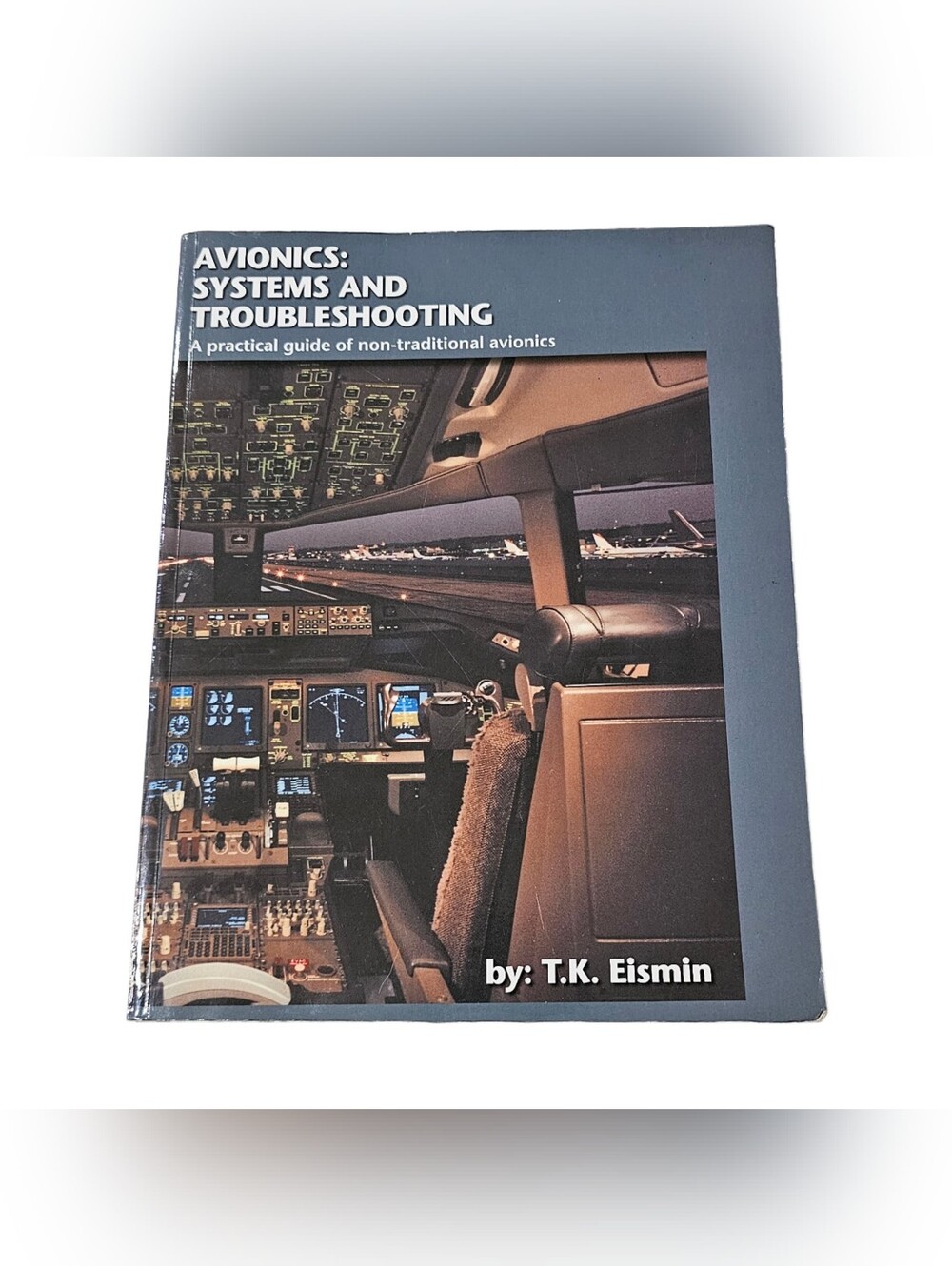 Avionics Systems and Troubleshooting Textbook T.K. Eismin A&P Mechanic AMT Guide